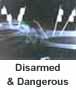 Dis-Armed and Dangerous